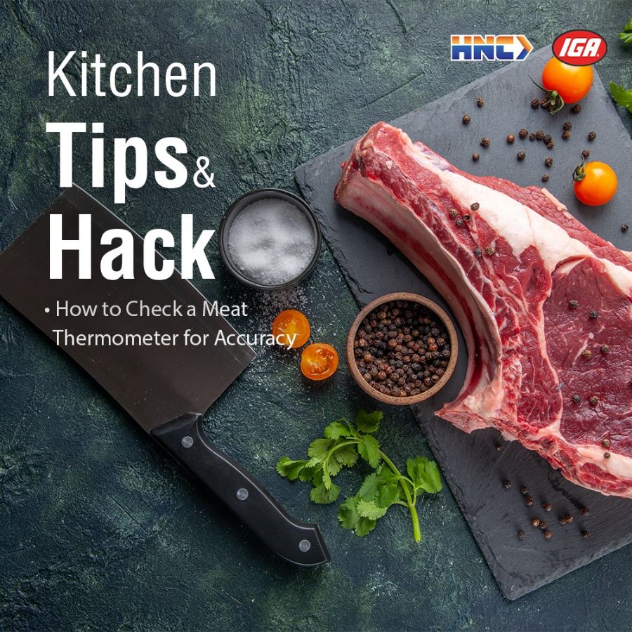 Kitchen Tips and Hacks: How to Check a Meat Thermometer for Accuracy