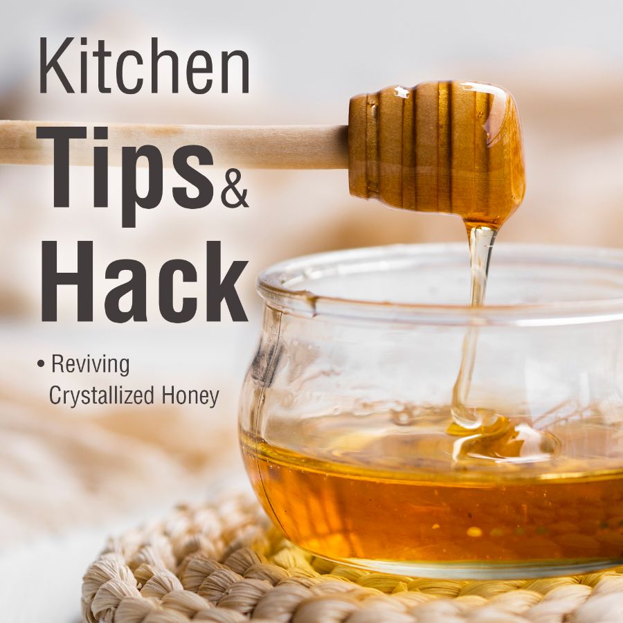 Kitchen Tips & Hacks: Reviving Crystallized Honey