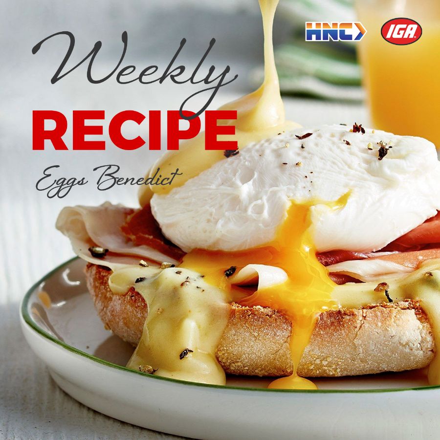 Weekly Recipe: Eggs Benedict – A Classic Brunch Favorite