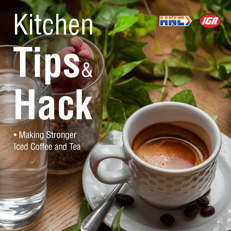 Kitchen Tips & Hacks: Making Stronger Iced Coffee and Tea